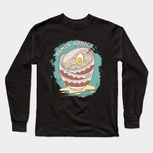 Ramen addict  I love Ramen Love Cute Kawaii ramen Instant ramen cute kawaii bowl of ramen Long Sleeve T-Shirt